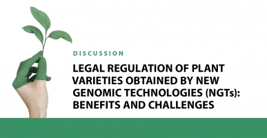 LEGAL REGULATION OF PLANT VARIETIES OBTAINED BY NEW GENOMIC TECHNOLOGIES (NGTs): BENEFITS AND CHALLENGES